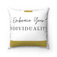 Embrace Your Individuality Square Pillow