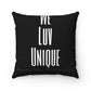 WE LUV UNIQUE Square Pillow
